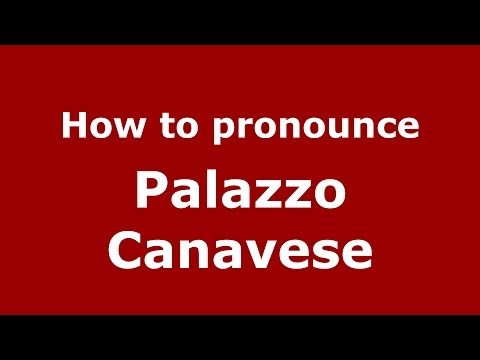 How to pronounce Palazzo Canavese (Italian/Italy) - PronounceNames.com