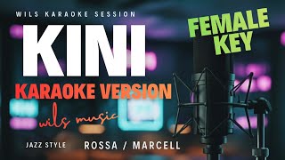 [KARAOKE] Kini - Rossa & Marcell | Modern Jazz Version by Wils Music (FEMALE KEY)