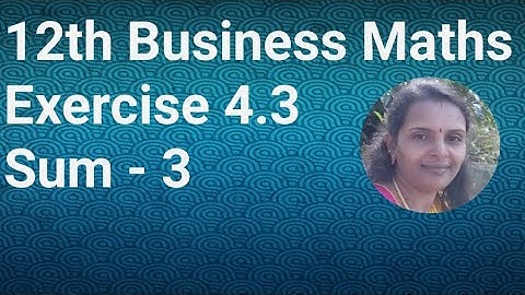 12th Business Maths|Exercise 4.3|Sum 3