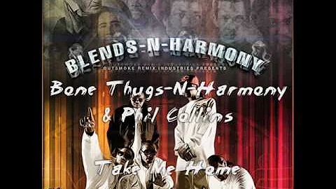 Bone Thugs-N-Harmony & Phil Collins - Take Me Home (Blends-N-Harmony Vol. 1)