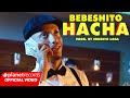 Bebeshito  hacha  prod by ernesto losa official by nan repaton