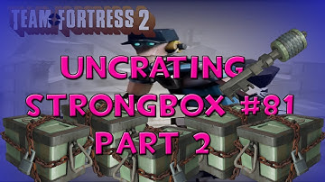 TF2: 4 More Strongbox #81 Uncrated