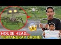 DRONE MENANGKAP NAMPAK MONST3R HOUSE HEAD DIDUNIA NYATA?! | Drama Parodi | Mikael TubeHD