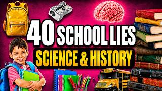 40 ABSURD SCHOOL LIES About HISTORY and SCIENCE You Still BELIEVE 🤯🎓