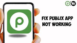 How to Fix Publix App Not Working | Publix App Not Loading (Easy Fix Guide)
