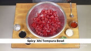 Taniokaʻs Seafood & Catering - Spicy 'Ahi Tempura Bowl