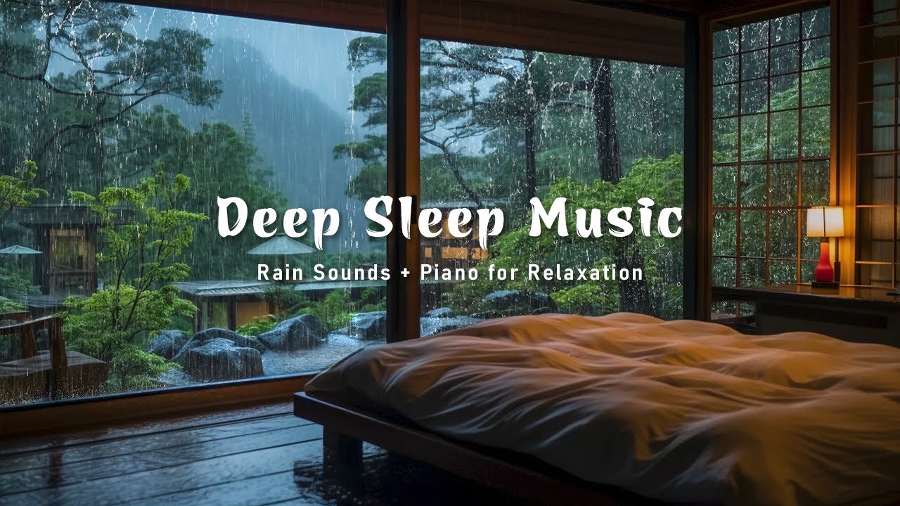Sleep Music with Gentle Rain And Piano, Relaxing Deep Sleep Sounds For ...