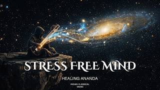 Stress Free Mind | Sitar Raga for Deep Calm & Nervous System Relief