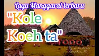 Download Lagu 🎶LAGU MANGGARAI TERBARU//KOLE KOEH TA🏝️🏝️BY:HENDRIK MALSAHO//COVER:RANO MP3