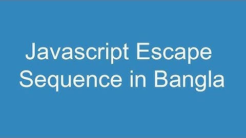 Javascript Escape Sequence in Bangla