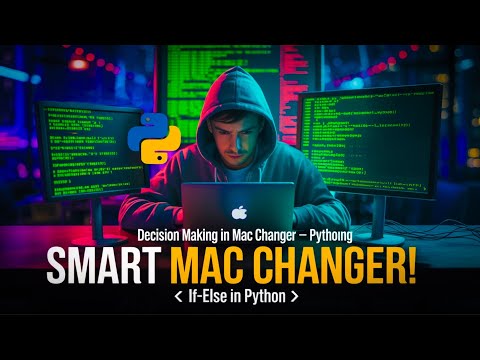 Add Smart Logic to Your MAC Changer! | Python Decision Making | Ethical Hacking | 26