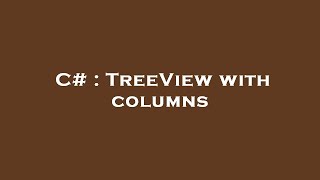 C# : TreeView with columns