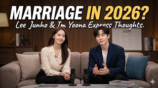 Lee Junho Expresses Thoughts About Marrying Im Yoona In 2026