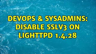 DevOps & SysAdmins: Disable SSLV3 on lighttpd 1.4.28