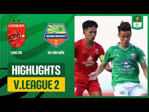 Highlights: Long An - Đại Học Văn Hiến | Bàn thắng bất ngờ, chủ nhà chìm trong khủng hoảng — football highlights