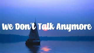 We Don't Talk Anymore - Charlie Puth (Lyric video)