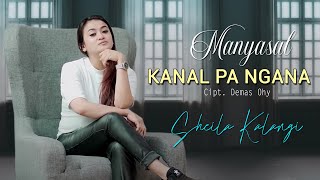 MANYASAL KANAL PA NGANA - Sheila Kalangi ll Lagu Manado Terbaik 2023