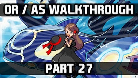 Pokemon Omega Ruby / Alpha Sapphire Gameplay Walkthrough - Part 27
