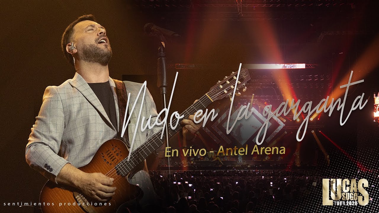 Lucas Sugo - Nudo en la garganta (Tour 2020 Antel Arena)