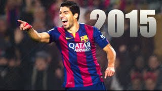 Luis Suárez ● Monster ● Goals, Skills & Assists ● 2015 HD