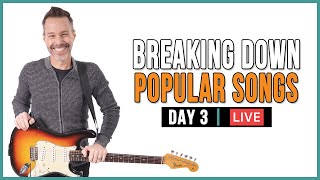 Breaking Down Popular Songs - Step by Step - LIVE + Q&A - Day 3