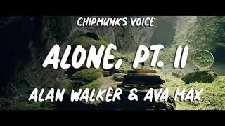 Alan Walker & Ava Max - Alone, Pt. II (Chipmunks Voice)