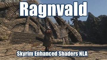 Ragnvald Complete - Skyrim Enhanced Shaders NLA - ENB