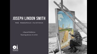 Joseph Lindon Smith: The Persepolis Paintings | A Special Exhibition at the OI Museum