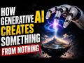 How Generative AI Creates Something from Nothing