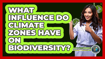 What Influence Do Climate Zones Have On Biodiversity?