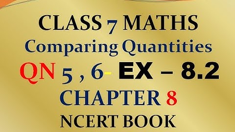 Q 5 , 6 - exercise 8.2 - chapter 8 - comparing quantities - class 7 - maths -ncert