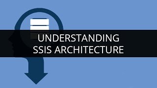 Understanding  SSIS Architecture | MSBI | Edureka