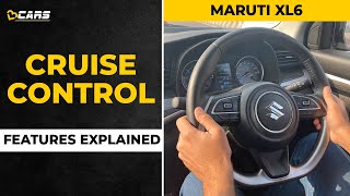All About Cruise Control Feat. Maruti Suzuki XL6 | Feature Explained | Jan 2022