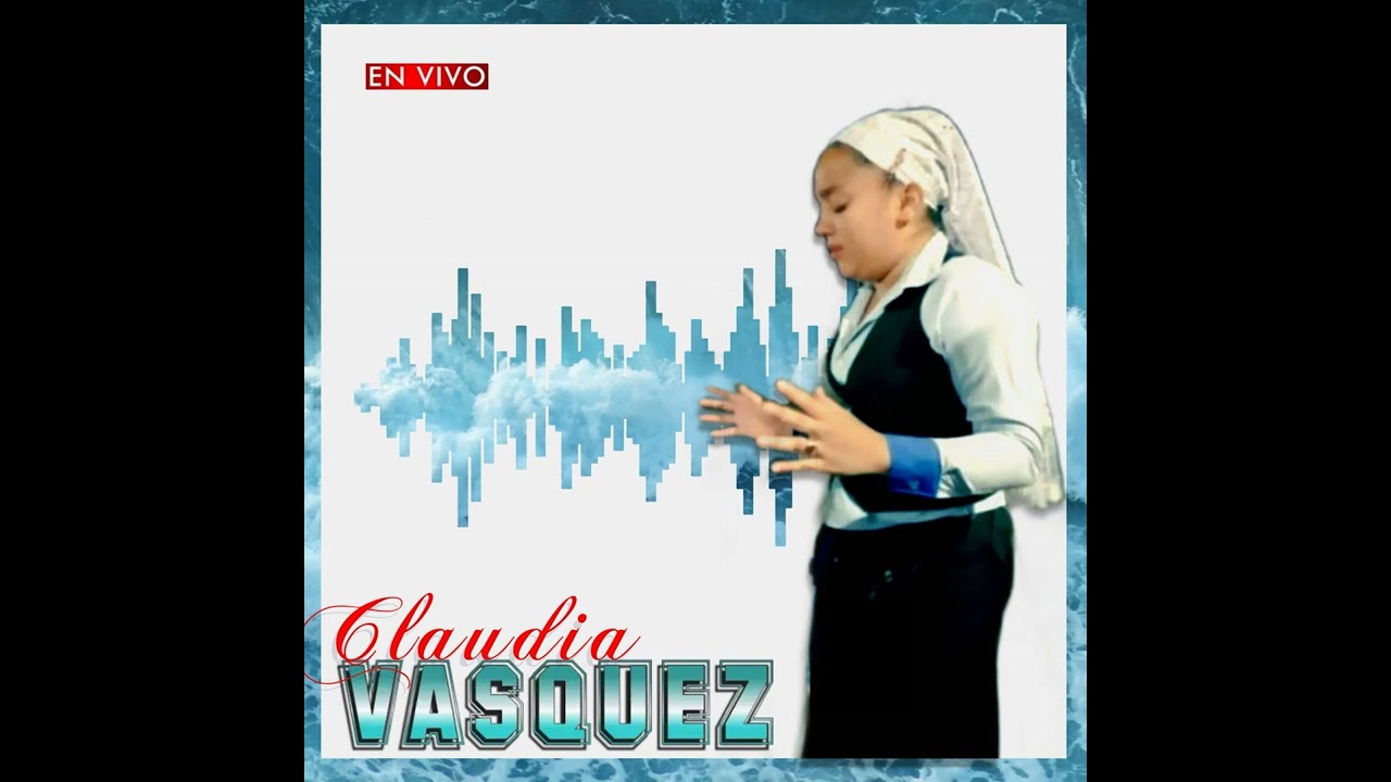 Claudia Vasquez Adoracion 🎶