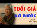 Truyện Ngắn Hay Nhất: “TUỔI GIÀ LỠ BƯỚC” | Kể Chuyện Đêm Khuya.