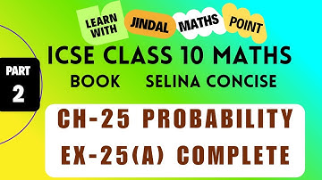 Probability Ch-25 | ICSE Class 10 Selina Maths | Part 2 (Exercise 25A)