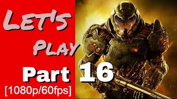DOOM 2016 Playthrough Part 16 - M9: Lazarus Labs (Pt1) - Doom 1080p 60fps Gameplay
