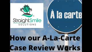 How a StraightSmile Solutions A-La-Carte Case Review Session Works