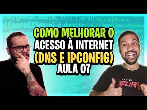 Como melhorar o acesso à Internet (DNS e IPCONFIG) - Aula 07