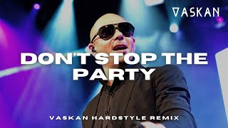 Pitbull - Don't Stop The Party ft. TJR (Vaskan Hardstyle Remix)
