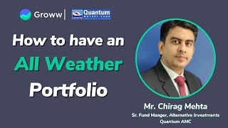 All Weather Portfolio Chirag Mehta Quantum Amc