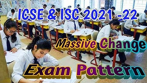 ICSE Exam Pattern 2022 || ICSE Exam news 2021 -2022