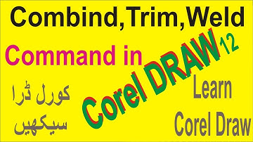 How to Weld, Trim and Combine Objects in Corel Draw12 #Weld #Trim #Combind #CorelDraw12