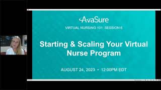 Virtual Nursing 101 Session 6: Starting & Scaling Your Virtual Nurse Program