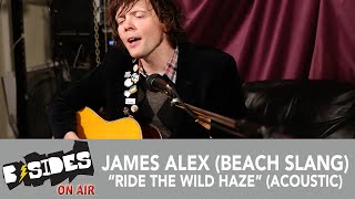 B-Sides On-Air: James  Alex of Beach Slang Performs \