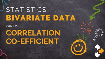 Statistics - Bivariate Data Part 2 - Correlation Co-efficient (r)