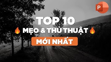 TỔNG HỢP MẸO VÀ THỦ THUẬT HAY TRONG POWERPOINT MỚI NHẤT 2025 // ĐỂ CÓ BÀI THUYẾT TRÌNH CHUYÊN NGHIỆP