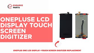 Oneplus One LCD Display + Touch Screen Digitizer Part Only - Esourceparts