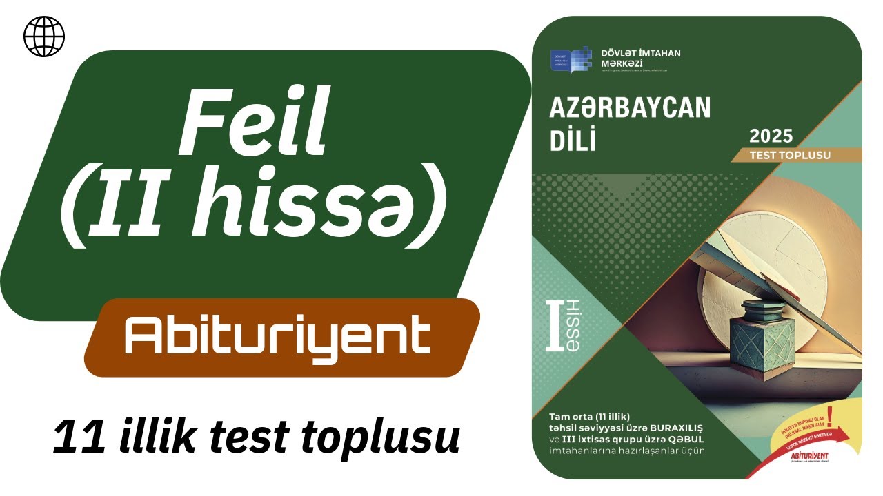 Feil / Şəkilləri, zamanları/ İdi, imiş, isə / Azərbaycan dili test toplusu 2025 /11 illik