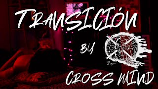 Cross Mind - Transición